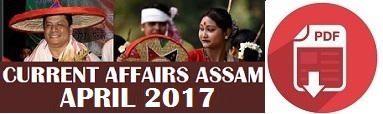 current Affairs Assam April 2017