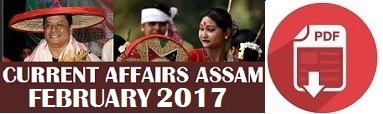 current Affairs Assam February 2017